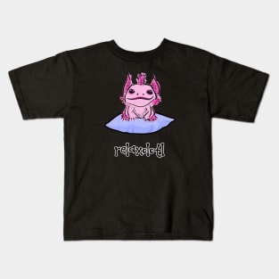 Relaxolotl Axolotl Kids T-Shirt